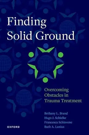 Finding Solid Ground: Overcoming Obstacles in Trauma Treatment by Bethany Brand