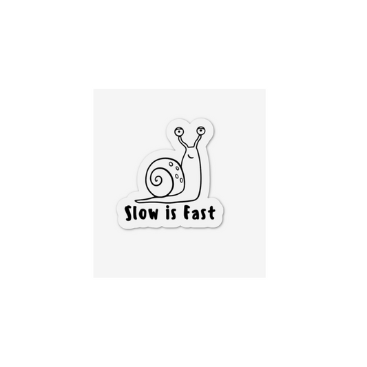 "Slow is Fast" Snail Sticker